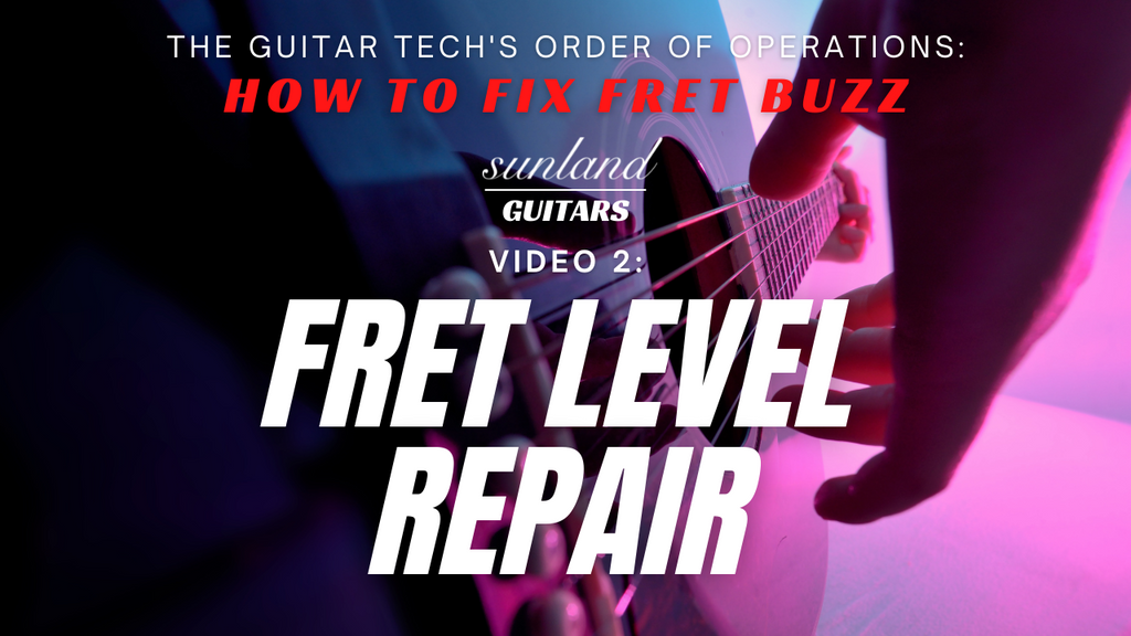 How To: Guitar Fret Level Repair