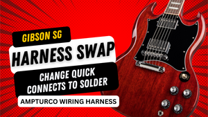 Gibson SG AMPTURCO Wiring Harness Swap - Change Quick Connect to Solder Joints How To