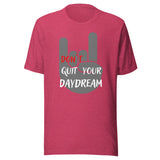 Don't Quit Your Daydream Rock N Roll Unisex t-shirt
