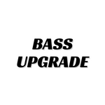 Bass Upgrade